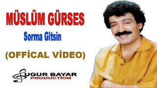 Müslüm Gürses - Sorma Gitsin ( ) Resimi