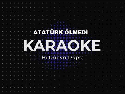 Atatürk Ölmedi Karaoke