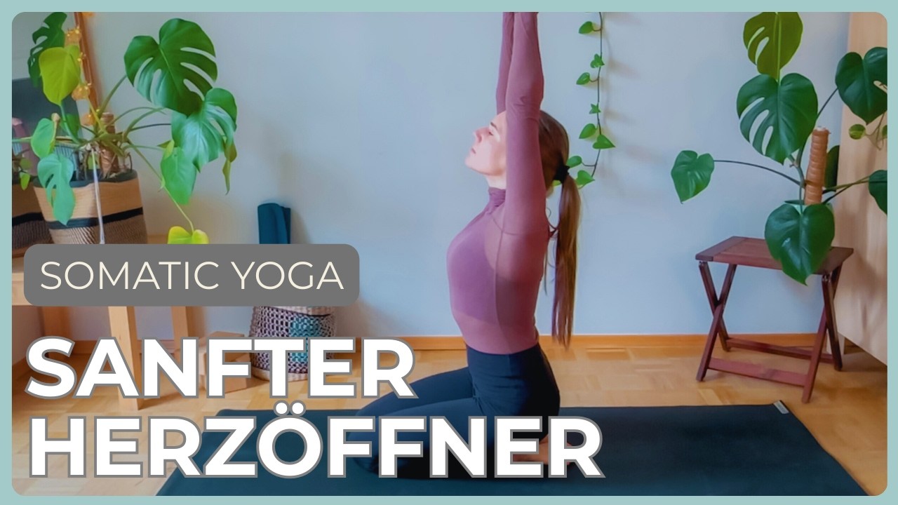 Sanfter Herzöffner – Somatisches Yoga für ein ausgeglichenes Nervensystem und innere Zufriedenheit