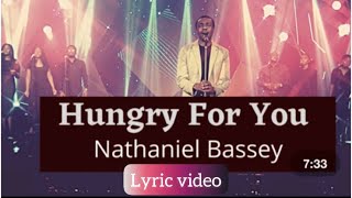 Video thumbnail of "Nathaniel Bassey - Hungry For You Lyric Video"