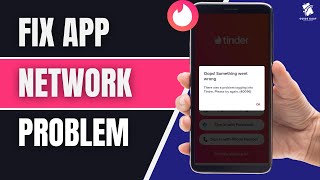 How To Fix Tinder App Network & Internet Connection Problem Error in Android & iOS (2025 Guide)