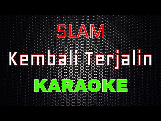 Slam - Kembali Terjalin [Karaoke] | LMusical class=