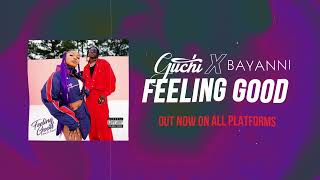 Guchi, Bayanni - Feel Good (Lyric Video)