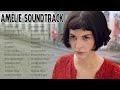Amélie Poulain Soundtrack ♥ Le monde fabuleux d&#39;Amélie - SoundTrack