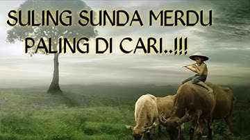 SULING SUNDA PALING MERDU & SUARA AIR MENGALIR UNTUK RELAKSASI