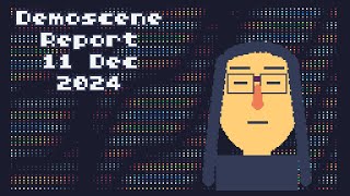 Demoscene Report 11 December 2024