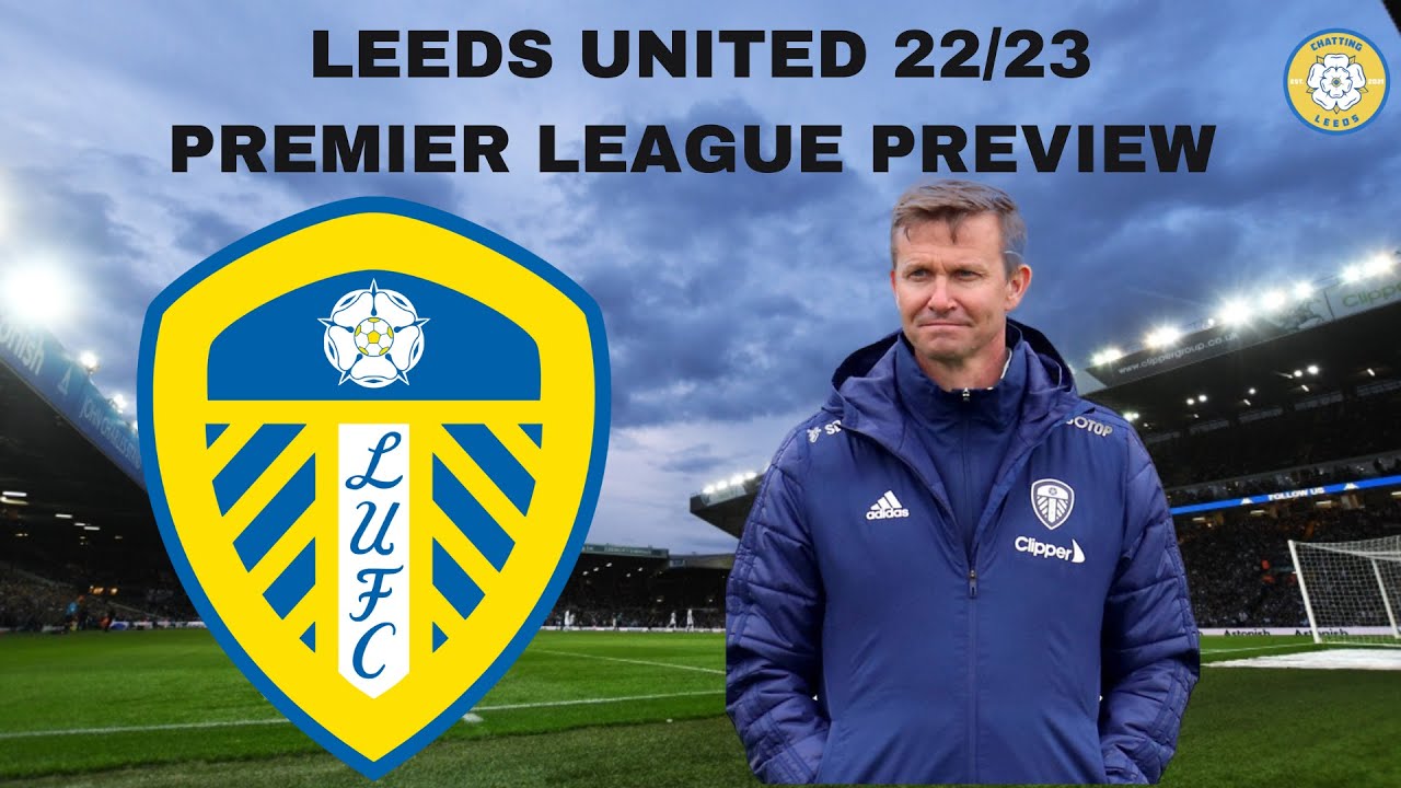 LEEDS UNITED 22/23 SEASON PREDICTION 