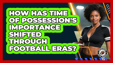 How Has Time Of Possession