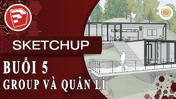 ❤HỌC SKETCHUP VỚI SENHOUSE ❤Bài 5 : PUSH VÀ NGUYÊN TẮC + GROUP VÀ QUẢN LÍ
