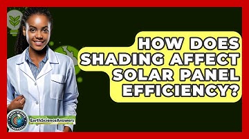 How Does Shading Affect Solar Panel Efficiency? - Earth Science Answers