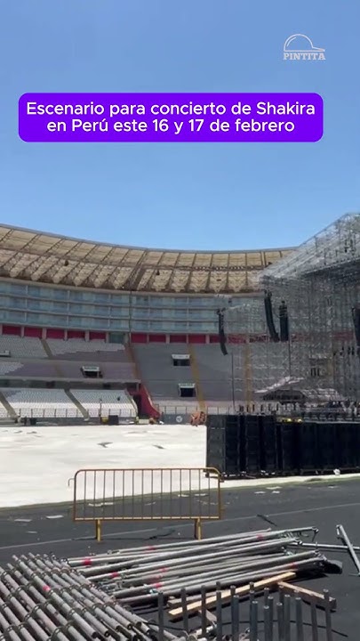 Escenario para concierto de Shakira en Perú este 16 y 17 de febrero🎶