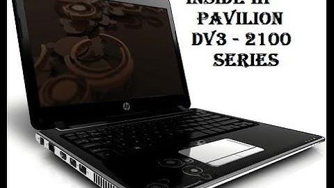 Inside HP Pavilion DV3-2100Series - Complete Disassembly Tutorial