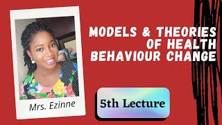 Models \& Theories of Health Behaviour Change || Lecture 5