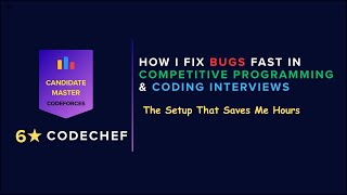How I Fix Bugs Fast in Competitive Programming & Coding Interviews