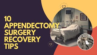 10 Appendectomy Surgery Recovery Tips