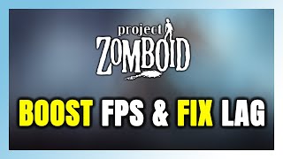 How to BOOST FPS and FIX LAG in Project Zomboid! Optimization Guide