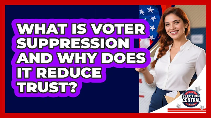 What Is Voter Suppression And Why Does It Reduce Trust? - Election Central Channel