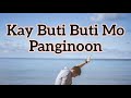 KAY BUTI BUTI MO PANGINOON LYRIC VIDEO Mp3 Song