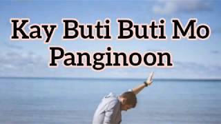 Video thumbnail of "KAY BUTI BUTI MO PANGINOON LYRIC VIDEO"