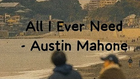 Austin Mahone - All I Ever Need (Lyrics Video) #austinmahone #lovesong #allieverneed