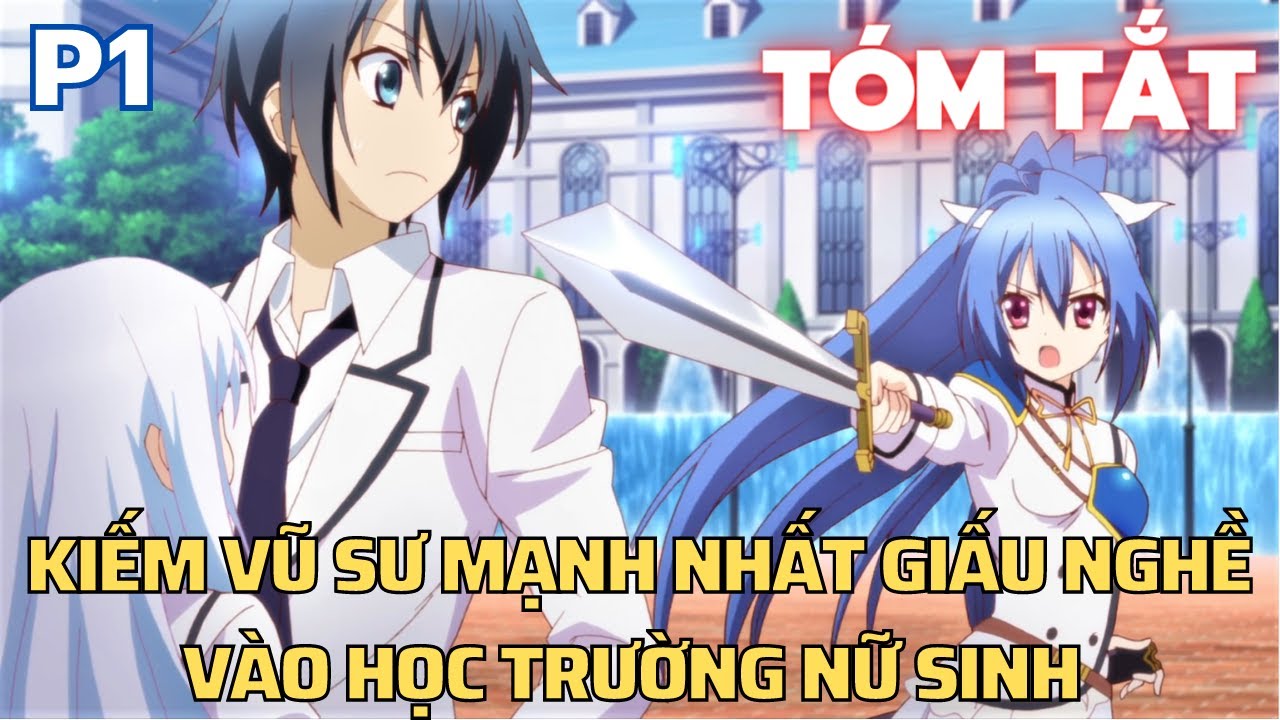 Kiếm Vũ Sư Mạnh Nhất Giấu Nghề Vào Học Trường Nữ Sinh || Phần 1 || Tóm Tắt  Anime Hay || Flick Anime - Youtube