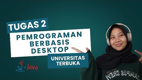 [Tugas 2] Pemrograman Berbasis Desktop - Universitas Terbuka