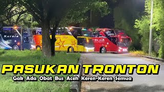 Pasukan Tronton❗🔥MEMANG GAK ADA OBAT BUS ACEH KEREN SEMUA TRONTONNYA