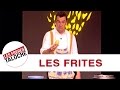 Les frres taloche  les frites