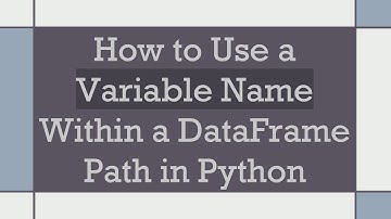 How to Use a Variable Name Within a DataFrame Path in Python