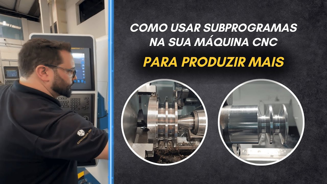 Subprogram Cnc COMO USAR SUBPROGRAMAS NA SUA MÁQUINA CNC PARA PRODUZIR MAIS - YouTube