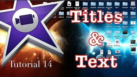 Titles and Text in iMovie 10.0.1 | Tutorial 14