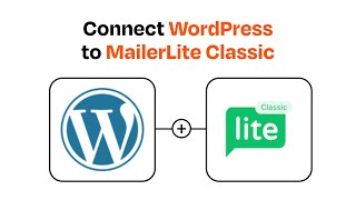 How to connect WordPress to MailerLite Classic - Easy Integration