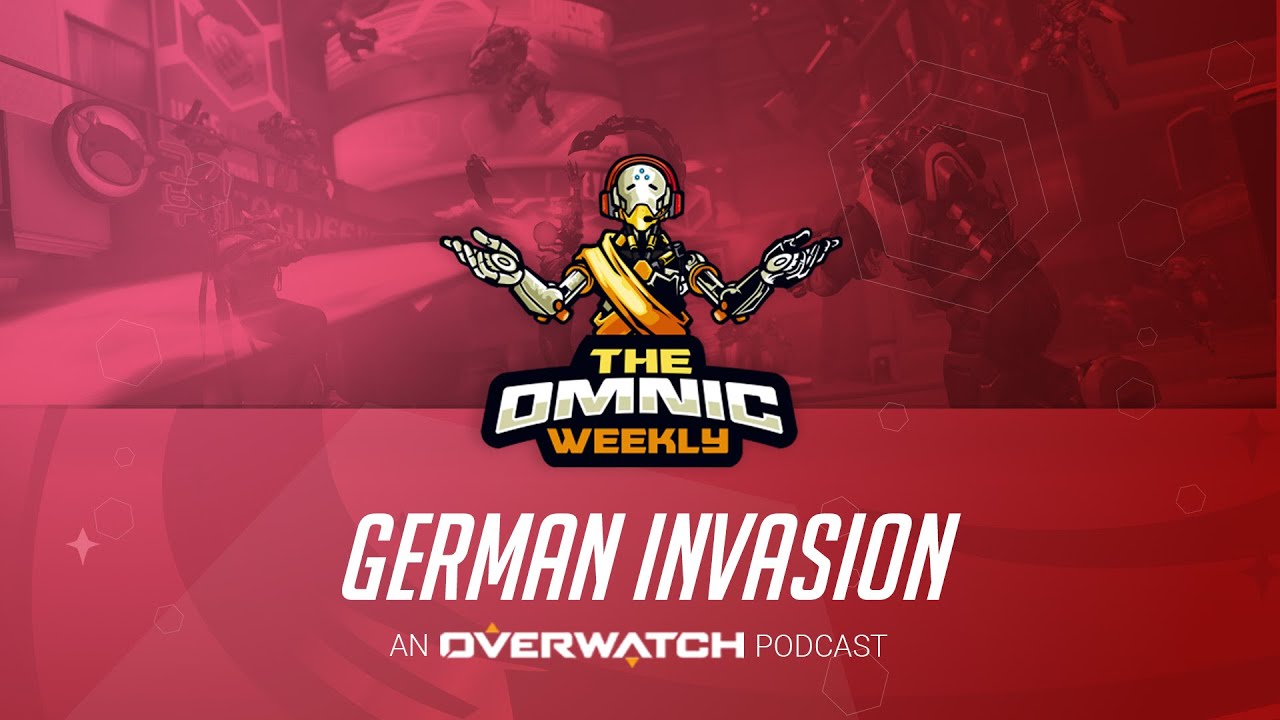 German Invasion - The Omnic Weekly Podcast: Ep. 154 - Overwatch 2 podcast