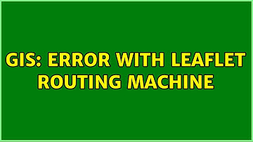 GIS: Error with Leaflet Routing Machine
