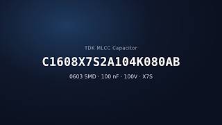 TDK C1608X7S2A104K080AB 100nF 100V X7S MLCC Capacitor | 0603 SMD