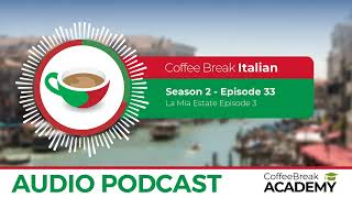 28 minutes of Italian listening comprehension | Coffee Break Italian Podcast S2E33