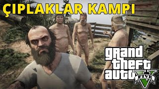 Gta 5 De Çiplaklar Kampina Gi̇tti̇m 18 İçeri̇r