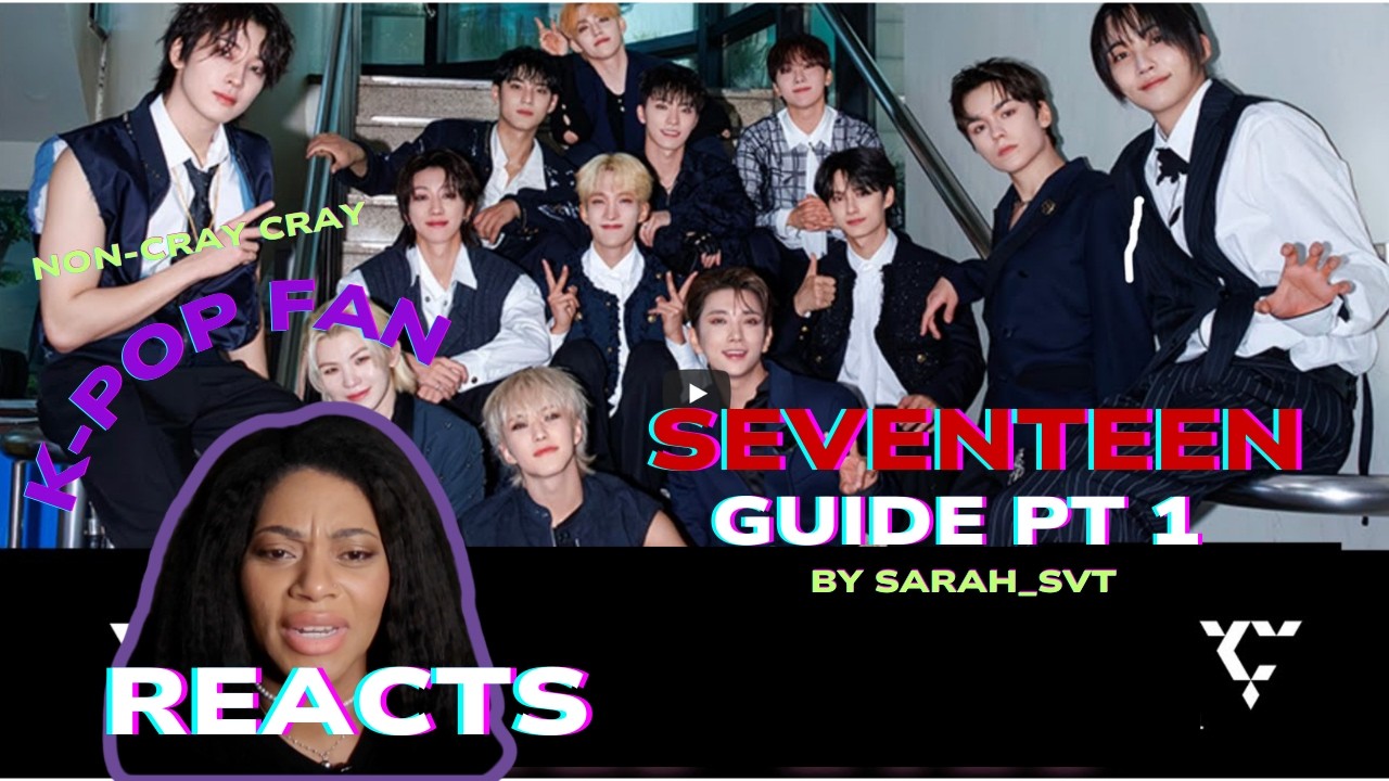 FINALLY! Seventeen Newbie REACTS to SEVENTEEN Guide 2025 (Pt 1 by Sarah_SVT)