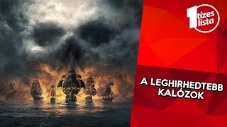 A történelem leghírhedtebb kalózai