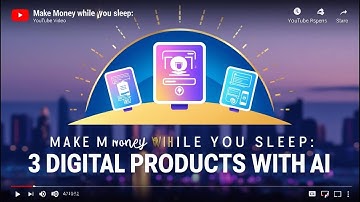 Make Money While You Sleep - 3 Digital Products You Can Create with AI