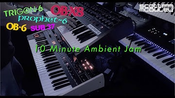 Scott McAuley Trigon6 - Prophet 6 - OBX8 - Sub37 - OB6 Ad-lib Jam