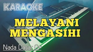 Video thumbnail of "MELAYANI MENGASIHI (Maya Rumantir) Cipta welyar kauntu - Versi Karaoke Rohani Organ Tunggal"
