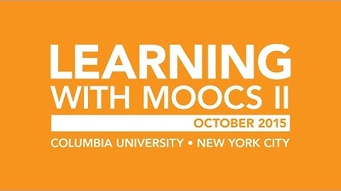 LEARNING WITH MOOCS 2015 | Future of Video and the Future of MOOCs | PANEL