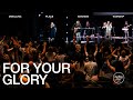 For Your Glory | Jeremy Riddle | Dwelling Place Anaheim Worship Moment