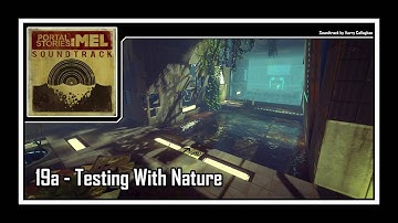 Portal Stories: Mel - Soundtrack | 19a - Testing With Nature