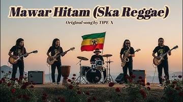 MAWAR HITAM - TIPE-X (COVER SKA REGGAE)