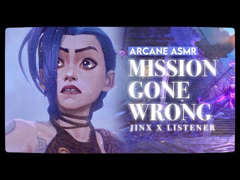 MISSION GONE WRONG - Jinx x (Injured) Listener [Arcane ASMR] ࿐