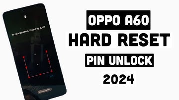 Hard Reset OPPO A60  ! How To Remove Pattern/Pin/Password Without PC 2024