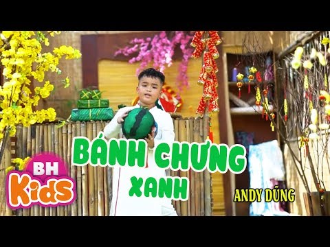  Bánh Chưng Xanh ♫ Andy Dũng - Nhạc Xuân Thiếu Nhi Hay 2020 tại Xemloibaihat.com