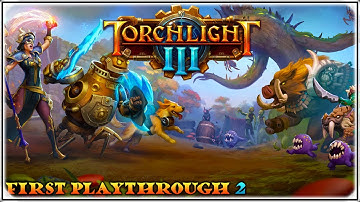Torchlight III Gameplay - First Playthrough - Ridiculous Difficulty - Stream 2